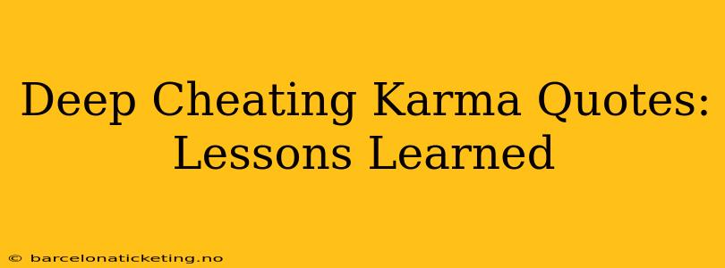 Deep Cheating Karma Quotes: Lessons Learned
