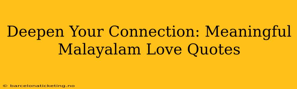 Deepen Your Connection: Meaningful Malayalam Love Quotes