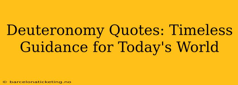 Deuteronomy Quotes: Timeless Guidance for Today's World
