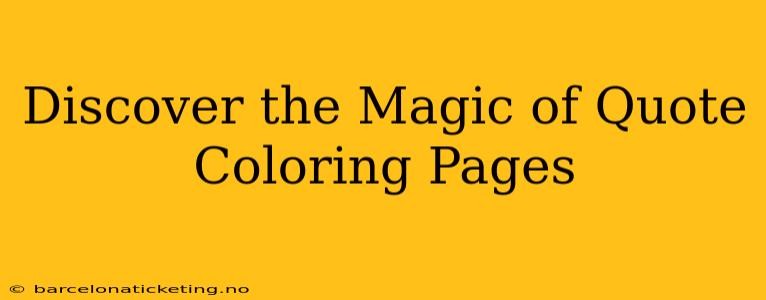 Discover the Magic of Quote Coloring Pages