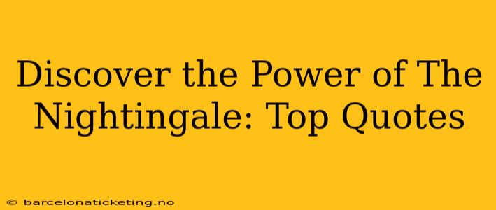 Discover the Power of The Nightingale: Top Quotes