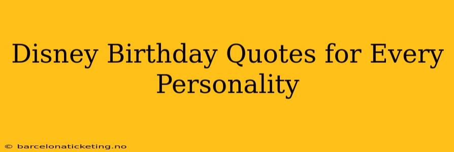 Disney Birthday Quotes for Every Personality
