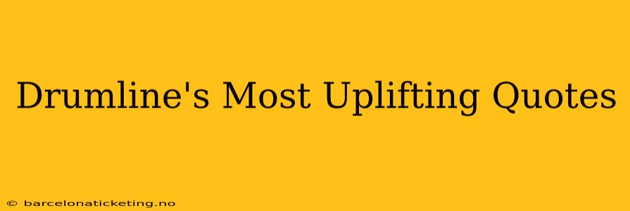 Drumline's Most Uplifting Quotes