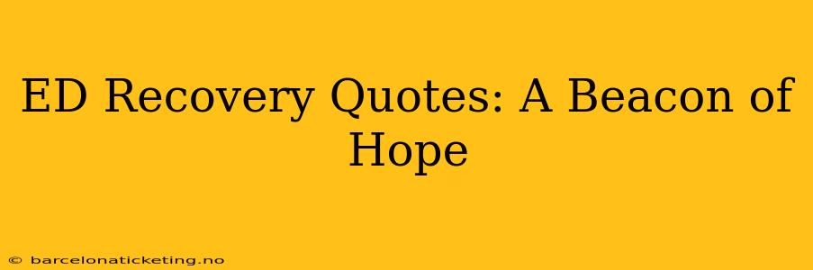 ED Recovery Quotes: A Beacon of Hope