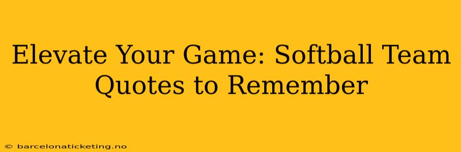 Elevate Your Game: Softball Team Quotes to Remember
