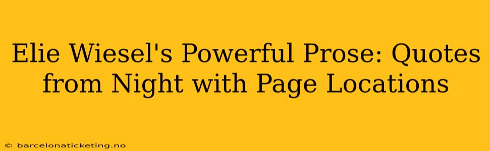 Elie Wiesel's Powerful Prose: Quotes from Night with Page Locations