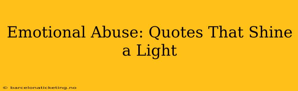 Emotional Abuse: Quotes That Shine a Light