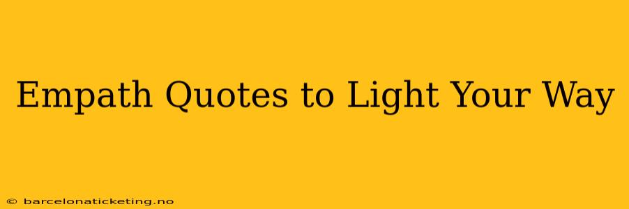 Empath Quotes to Light Your Way