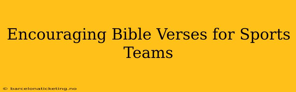 Encouraging Bible Verses for Sports Teams