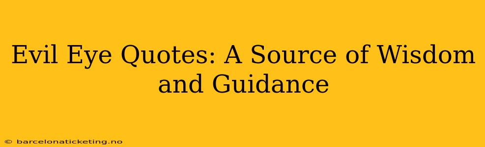 Evil Eye Quotes: A Source of Wisdom and Guidance