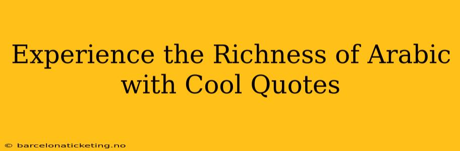 Experience the Richness of Arabic with Cool Quotes