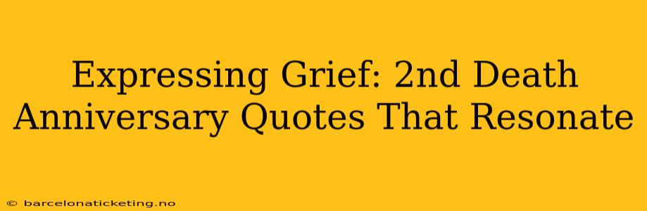 Expressing Grief: 2nd Death Anniversary Quotes That Resonate