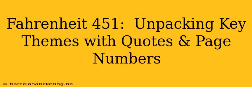 Fahrenheit 451:  Unpacking Key Themes with Quotes & Page Numbers