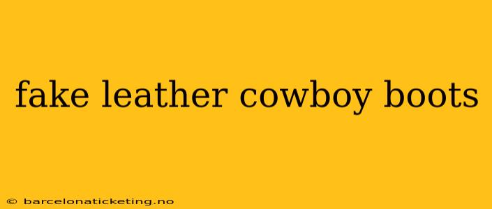 fake leather cowboy boots