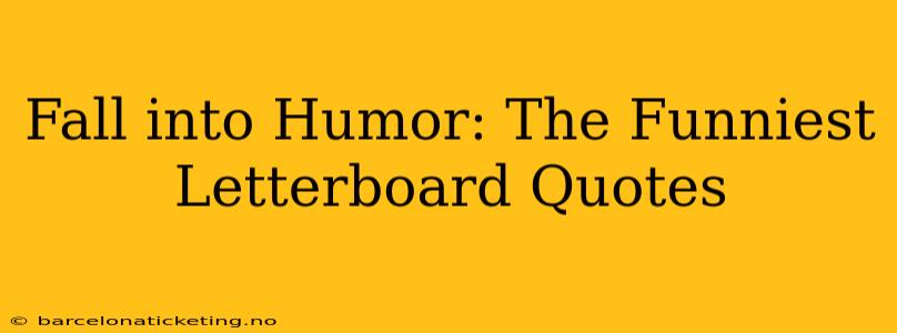 Fall into Humor: The Funniest Letterboard Quotes