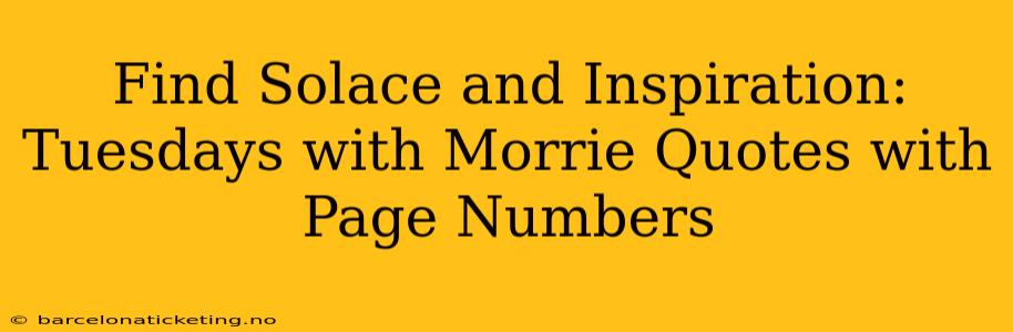 Find Solace and Inspiration: Tuesdays with Morrie Quotes with Page Numbers