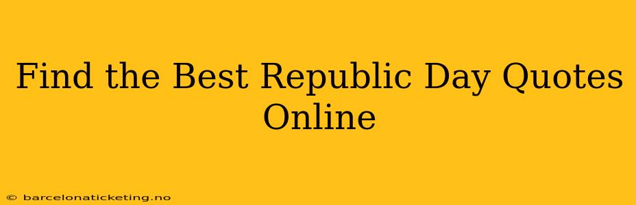Find the Best Republic Day Quotes Online