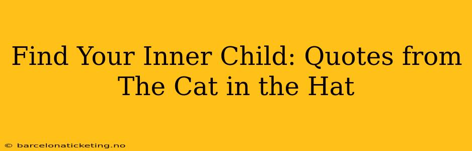 Find Your Inner Child: Quotes from The Cat in the Hat