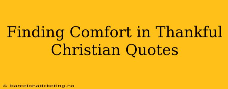 Finding Comfort in Thankful Christian Quotes