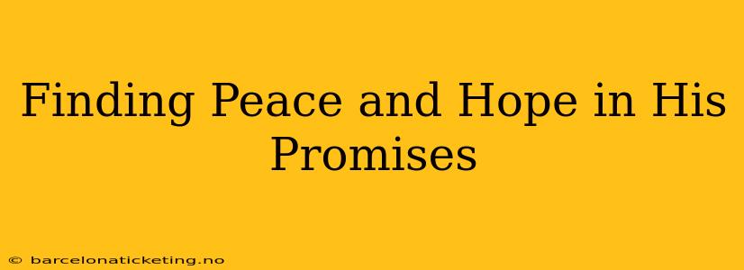 Finding Peace and Hope in His Promises