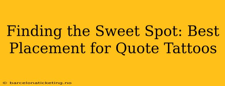 Finding the Sweet Spot: Best Placement for Quote Tattoos