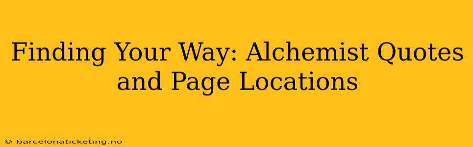 Finding Your Way: Alchemist Quotes and Page Locations