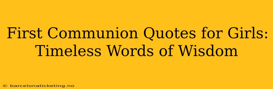 First Communion Quotes for Girls: Timeless Words of Wisdom