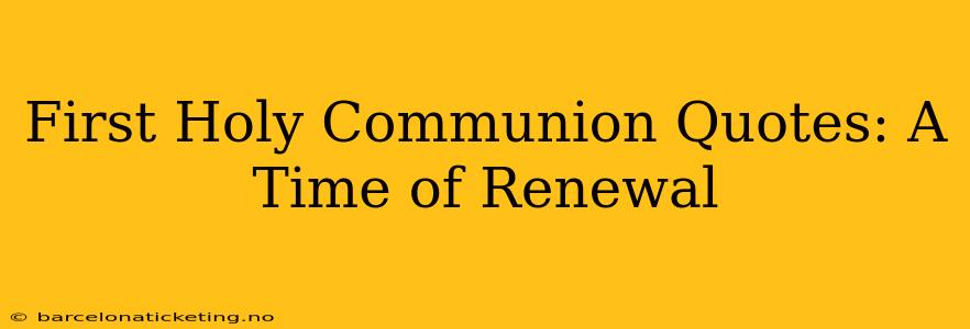 First Holy Communion Quotes: A Time of Renewal