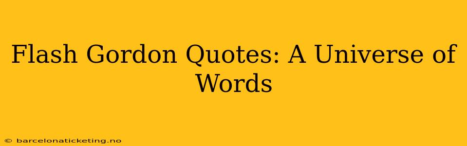 Flash Gordon Quotes: A Universe of Words