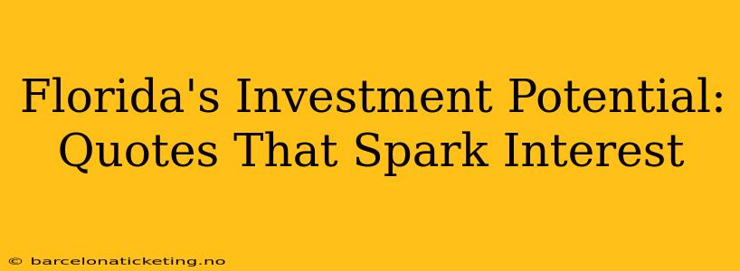 Florida's Investment Potential: Quotes That Spark Interest