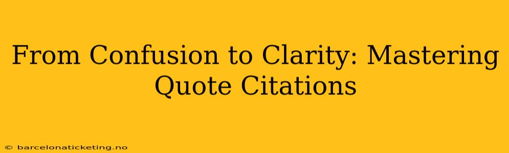 From Confusion to Clarity: Mastering Quote Citations