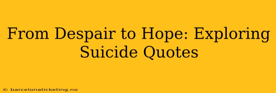From Despair to Hope: Exploring Suicide Quotes