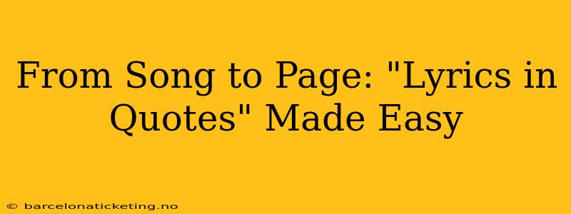 From Song to Page: "Lyrics in Quotes" Made Easy