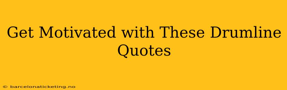 Get Motivated with These Drumline Quotes