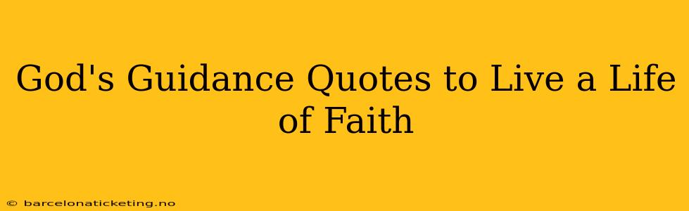 God's Guidance Quotes to Live a Life of Faith