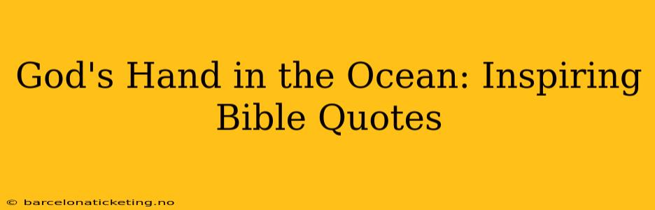 God's Hand in the Ocean: Inspiring Bible Quotes