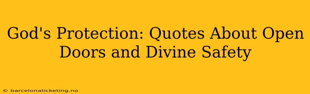 God's Protection: Quotes About Open Doors and Divine Safety