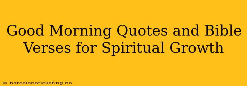 Good Morning Quotes and Bible Verses for Spiritual Growth