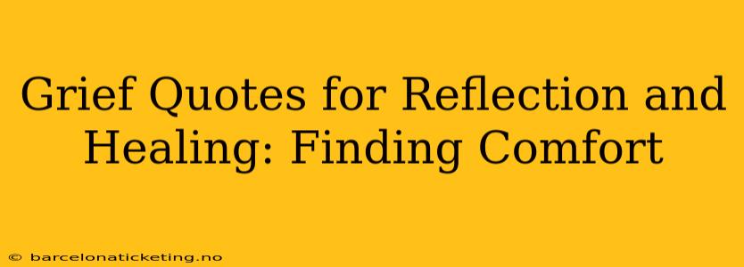 Grief Quotes for Reflection and Healing: Finding Comfort