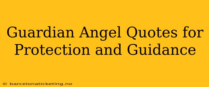 Guardian Angel Quotes for Protection and Guidance