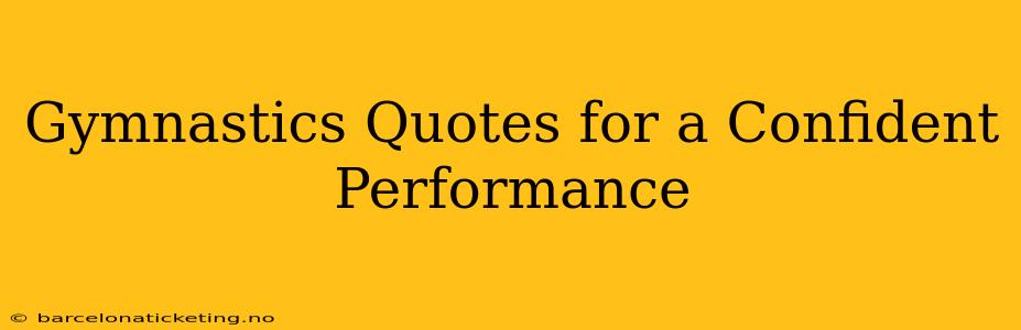 Gymnastics Quotes for a Confident Performance