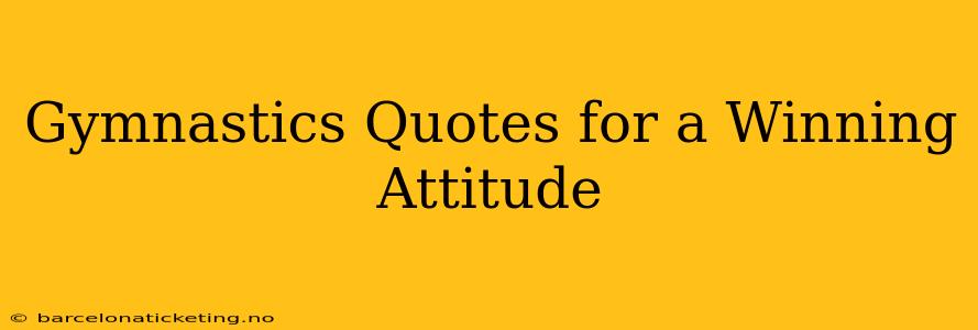 Gymnastics Quotes for a Winning Attitude