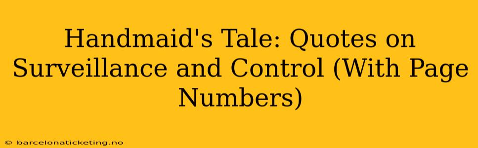 Handmaid's Tale: Quotes on Surveillance and Control (With Page Numbers)