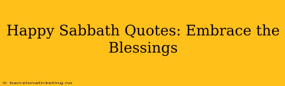 Happy Sabbath Quotes: Embrace the Blessings