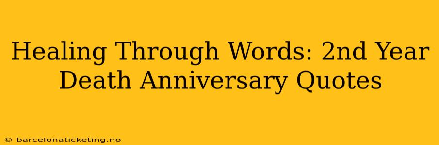 Healing Through Words: 2nd Year Death Anniversary Quotes