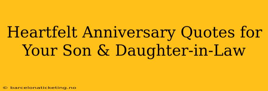 Heartfelt Anniversary Quotes for Your Son & Daughter-in-Law