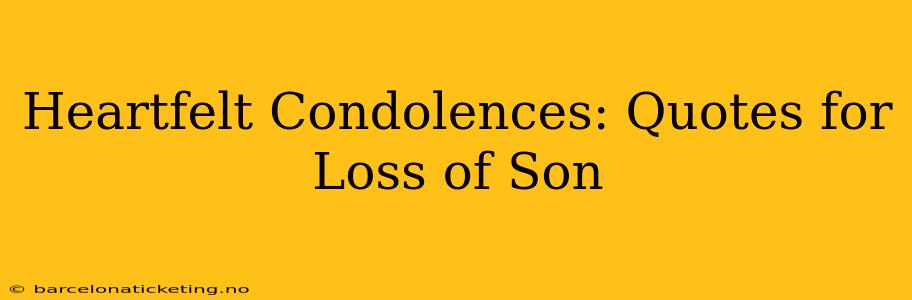 Heartfelt Condolences: Quotes for Loss of Son