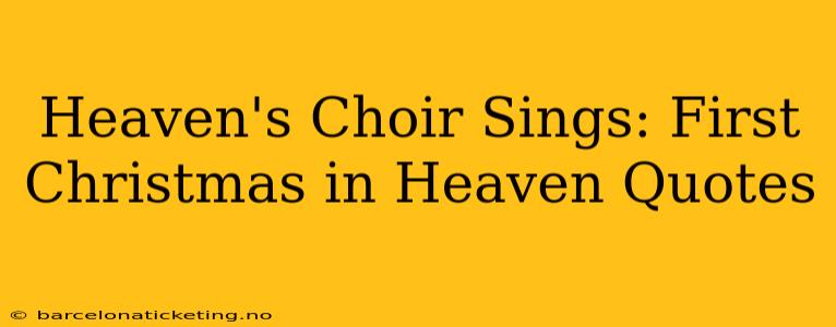 Heaven's Choir Sings: First Christmas in Heaven Quotes