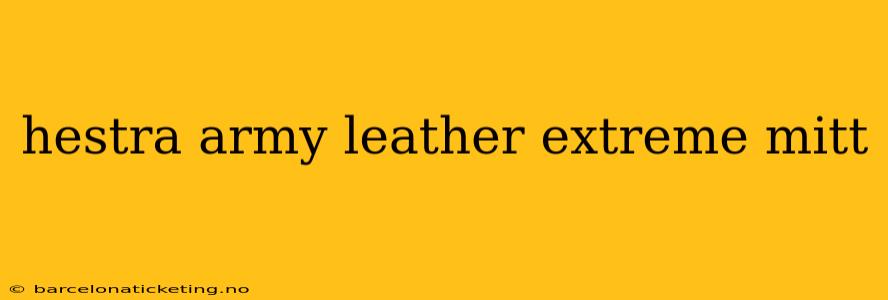 hestra army leather extreme mitt