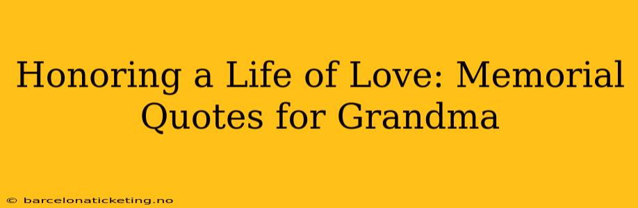 Honoring a Life of Love: Memorial Quotes for Grandma